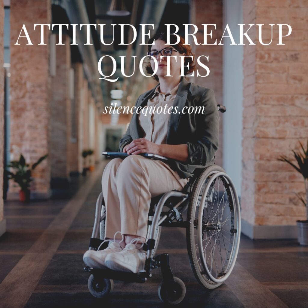 We Are providing attitude breakup quotes Unique messages, wishes, Quotes, For More Visit Silence Quotes Site More greetings and best Wishes for any type occasions, celebrations, relationships and emotions.